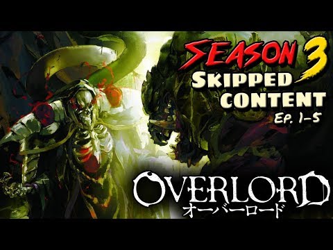 Overlord Season 3 Cut Content - Episodes 1 - 5: What Did The Anime Change?