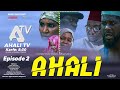 AHALI Season 1 Episode 2