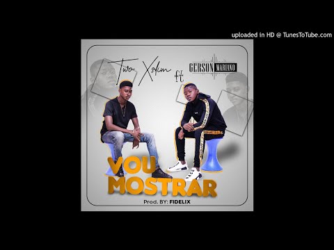 Two Xslim Feat. Gerson Mariano - Vou Mostrar (Audio)