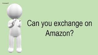 Can You Exchange On Amazon?