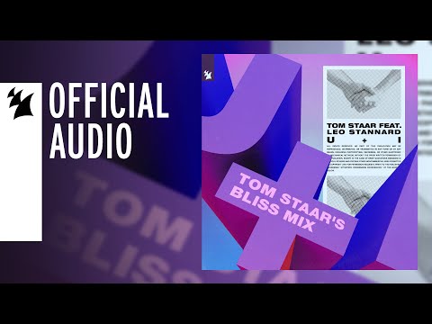 Tom Staar feat. Leo Stannard - U + I (Tom Staar's Bliss Mix)