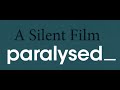 A Silent Film - Paralysed Lyric Video