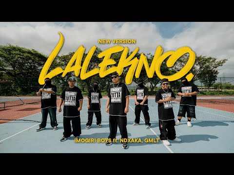 IMOGIRI BOYS ft. NDXAKA, GMLT - Lalekno New Version ( Official Music Video )