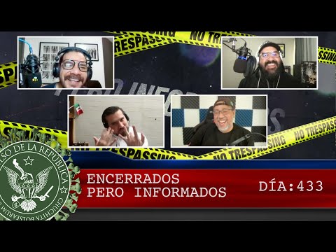 ENCERRADOS PERO INFORMADOS DÍA: 433 - EL PULSO DE LA REPÚBLICA