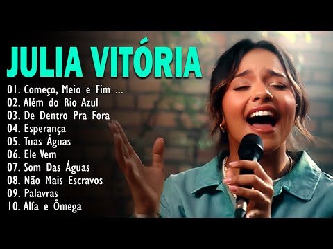 Julia Vitoria |De Dentro Pra Fora , Tua Águas ,... || As Melhores Músicas Gospel Mais Tocadas 2024