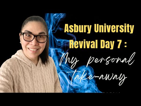 Asbury Revival Day 7: My Personal Take-Away:  I am His and He is Mine