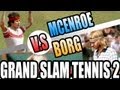 Borg Vs Mcenroe Grand Slam Tennis 2 Gameplay