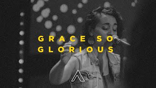Grace So Glorious