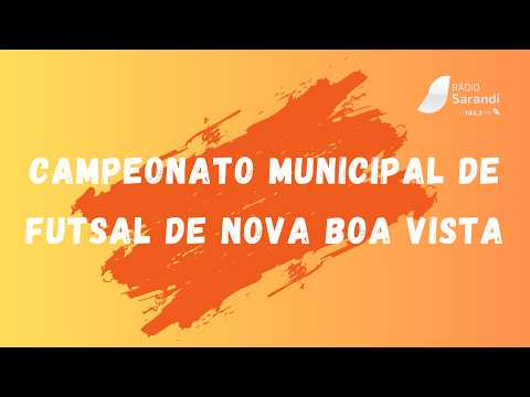 FINAIS DO CAMPEONATO MUNICIPAL DE FUTSAL DE NOVA BOA VISTA - 2026