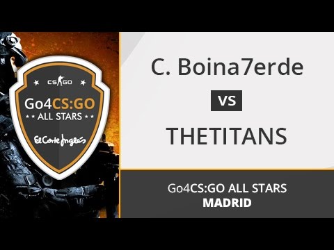 Comando Boina7erde vs. THETITANS - Semifinal - Go4CS:GO ALL STARS Madrid