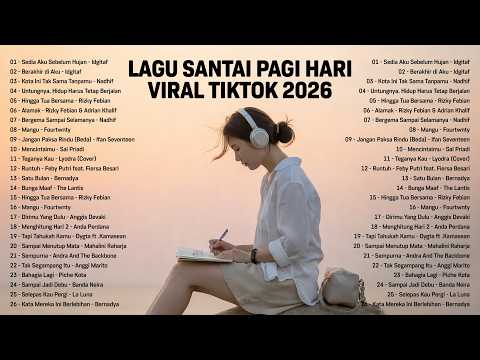 Lagu Santai Pagi Hari || Lagu Pop Indonesia Viral Tiktok 2026 | Enak Didengar Saat Kerja