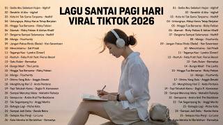 Download lagu Lagu Santai Pagi Hari || Lagu Pop Indonesia Viral Tiktok 2026 | Enak Didengar Saat Kerja mp3