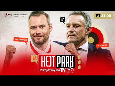 HEJT PARK - PRZEJDŹMY NA TY 166 - PIOTR NOWAK I KRZYSZTOF STANOWSKI O EURO 2020 I NIE TYLKO