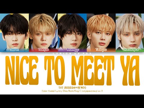 TXT (투모로우바이투게더) 'Nice To Meet Ya' Color Coded Lyrics [Kan/Rom/Eng]