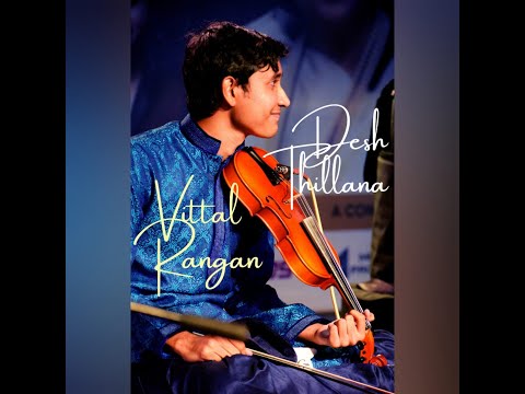 Desh Thillana - Vittal Rangan Violin