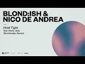 BLOND ISH Nico De Andrea Hold Tight Feat Darla Jade Dombresky Remix Official Audio
