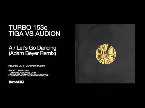 Tiga VS Audion - Let's Go Dancing (Adam Beyer Remix)