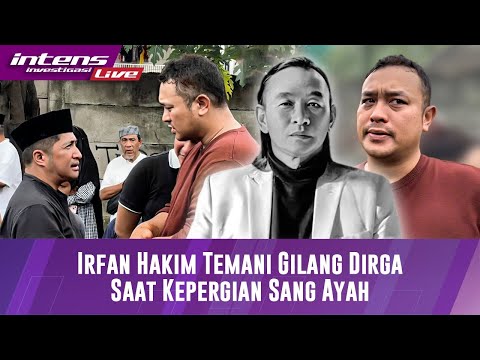 Ditemani Irfan Hakim, Ini Ungkapan Gilang Dirga Terkait Kepergian Ayahnya 
