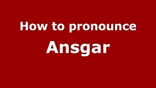 How to pronounce Ansgar