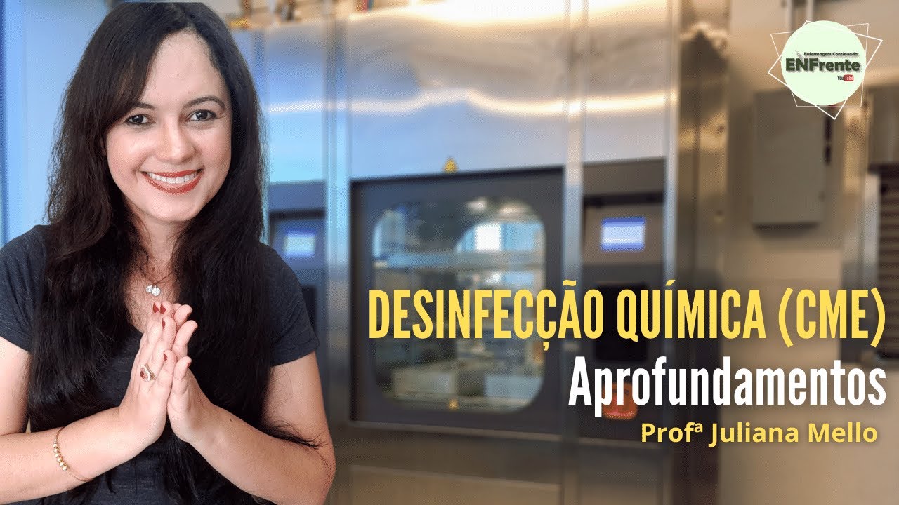 Desinfecção Química (CME) - Aprofundamentos | Profª Juliana Mello Mello