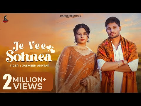 Je Vee Sohnea(Full Video)Tiger|Jasmeen Akhtar |SinghJeet |Kulshan Sandhu|Navkiran|New Punjabi Songs