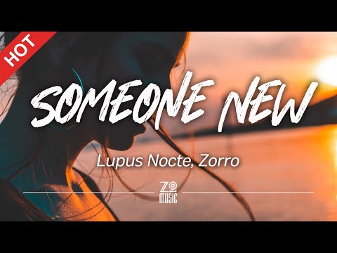 Lupus Nocte, Zorro - Someone New [Lyrics / HD] | Featured Indie Music 2021