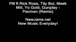 Pill ft Rick Ross - Pacman (Remix)