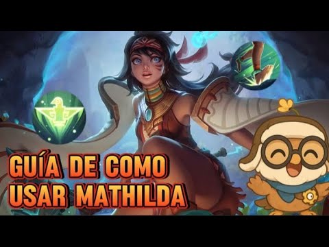 GUÍA DE COMO USAR MATHILDA / HABILIDAD TIPS Y MÁS