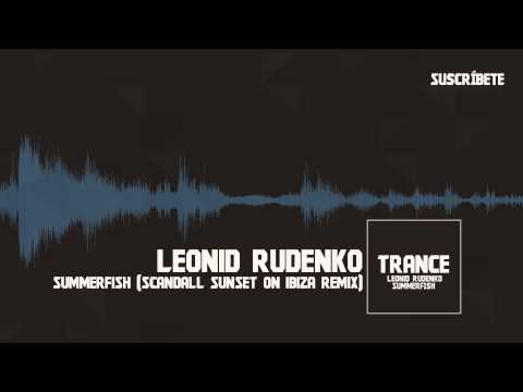 Leonid Rudenko - Summerfish (Scandall Sunset On Ibiza Remix) [Trance]