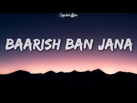 Barish Ban Jaana (Lyrics) - Payal Dev & Stebin Ben