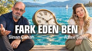 Fark Eden Ben I Prof. Dr. Sinan Canan ile Anlat Bana#25 I Azize Şahin
