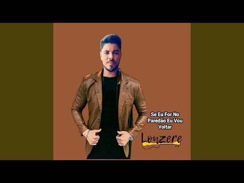 Se Eu For No Paredão Eu Vou Voltar - Lonzere