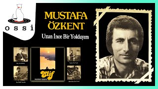 Mustafa Özkent / Uzun İnce Bir Yoldayım