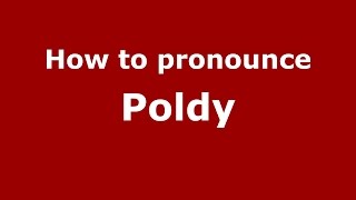 How to pronounce Poldy