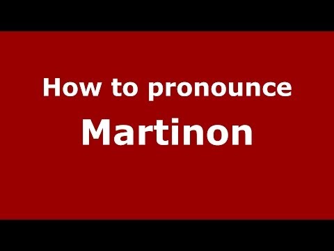 How to pronounce Martinon