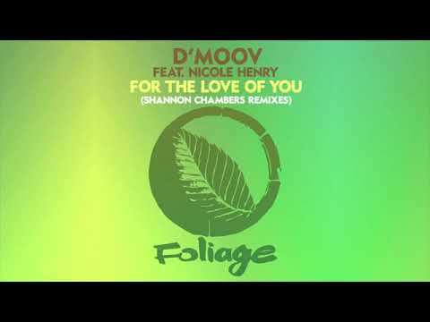 D’Moov feat. Nicole Henry – For The Love Of You (Shannon Chambers Remix) (2022)
