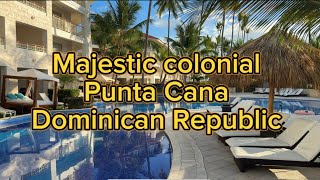 All About the Majestic Colonial in Punta Cana, Dominican Republic