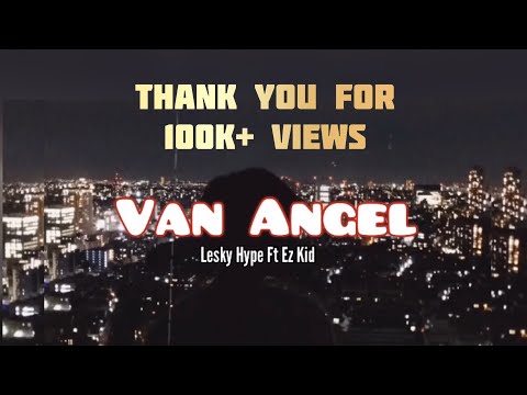 Lesky hype ft Ez kid- Van angel |Aesthetics Lyrics|| Mizoram Songs 2020||
