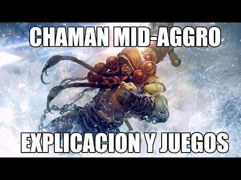 Chaman mid-aggro - Explicacion y juegos