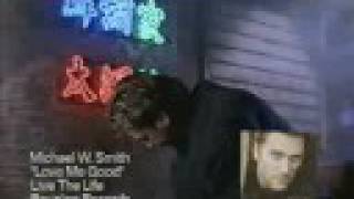 michael w. smith- love me good legendado