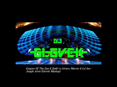 Empire Of The Sun & Zedd vs Alvaro, Mercer & Lil Jon - Jungle Alive (Glovek Mashup)