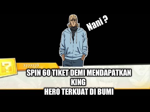 GACHA 60 TIKET DEMI MENDAPATKAN KING . MANUSIA TERKUAT DI BUMI | ONE PUNCH MAN THE STRONGEST