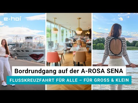 Bordrundgang auf der A-ROSA SENA – Flusskreuzfahrt Next Level für alle