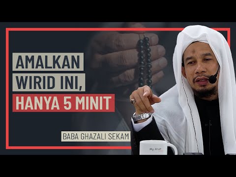 Baba Ghazali Sekam - Amalkan Wirid ini, Hanya 5 Minit