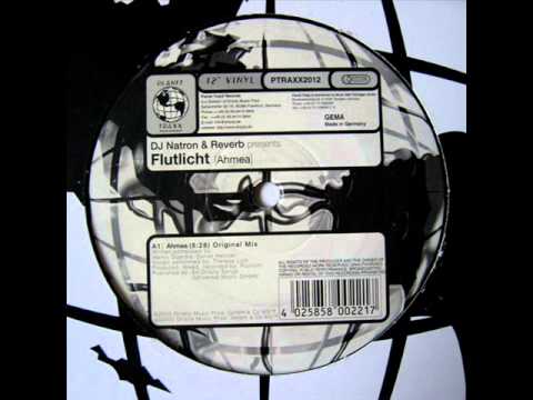 DJ Natron & Reverb present Flutlicht ‎- Ahmea (Original Mix)