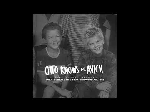 Otto Knows & Avicii | Back Where I Belong - Early Version