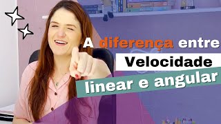 A diferença entre Velocidade linear e angular - cinemática.