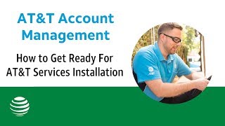 How to Get Ready For AT&T Services Installation | AT&T Account Management