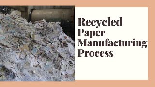Recycled Paper Manufacturing Process