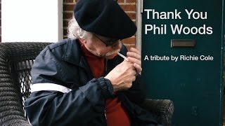 Thank You Phil Woods: A tribute by Richie Cole